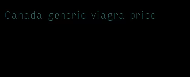 Canada generic viagra price