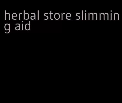 herbal store slimming aid