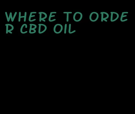 where to order CBD oil