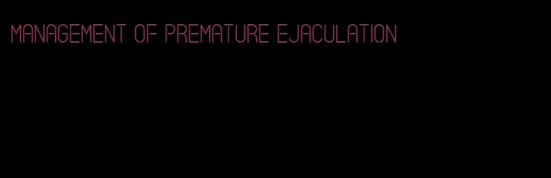 management of premature ejaculation