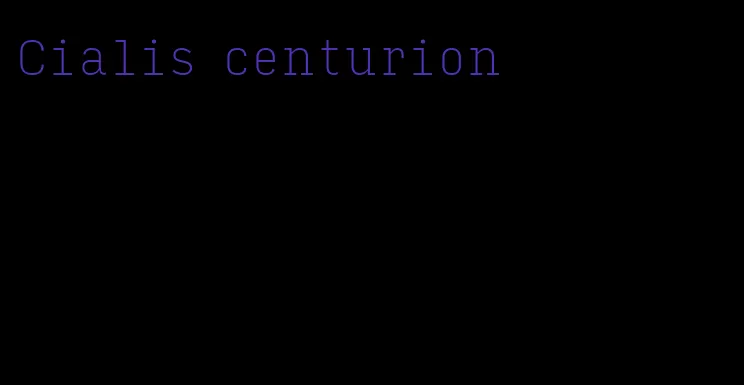 Cialis centurion