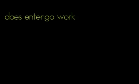 does entengo work