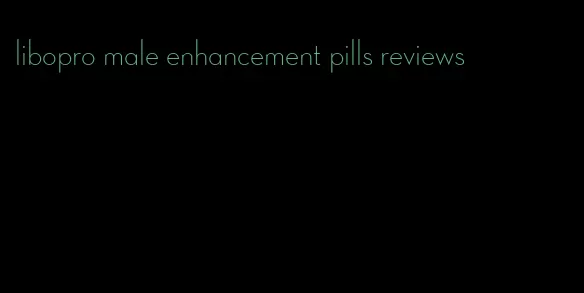 libopro male enhancement pills reviews