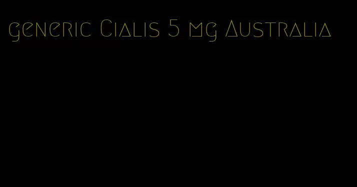 generic Cialis 5 mg Australia