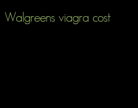 Walgreens viagra cost