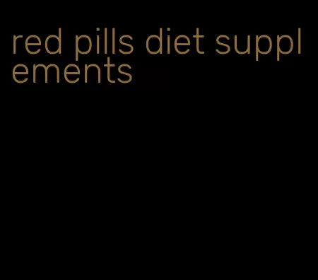 red pills diet supplements