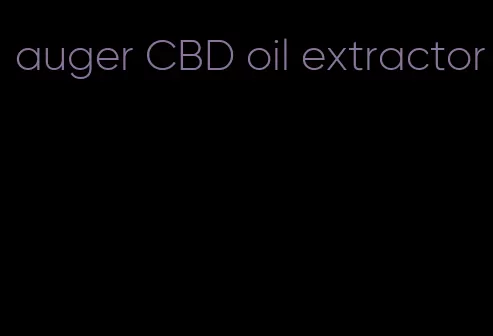 auger CBD oil extractor