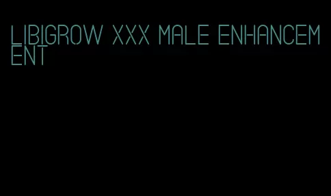 libigrow xxx male enhancement