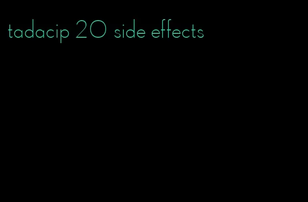 tadacip 20 side effects