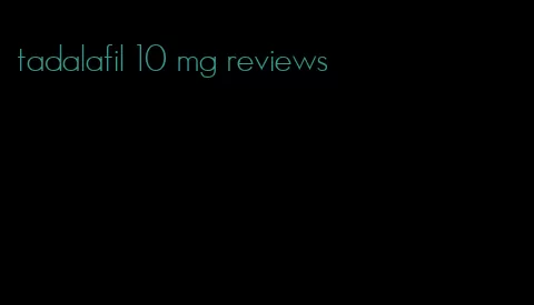 tadalafil 10 mg reviews