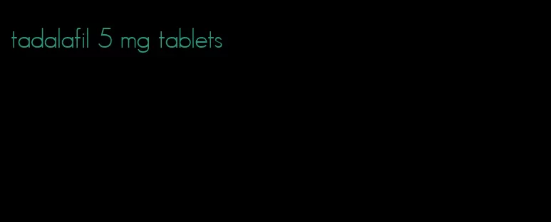 tadalafil 5 mg tablets