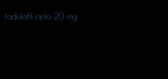 tadalafil cipla 20 mg