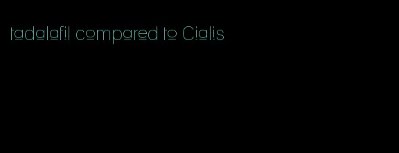 tadalafil compared to Cialis