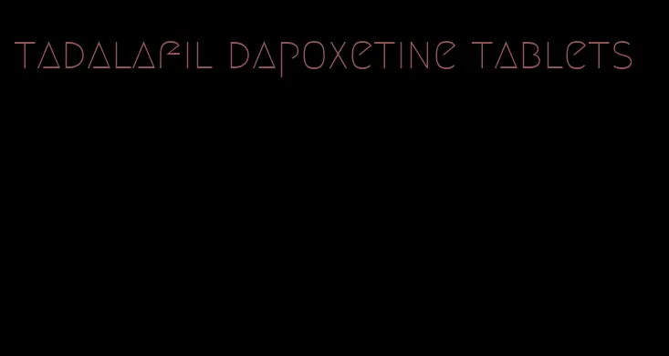 tadalafil dapoxetine tablets