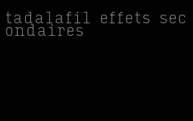 tadalafil effets secondaires