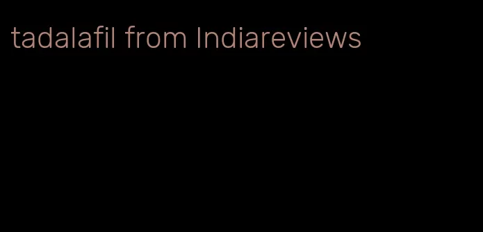 tadalafil from Indiareviews