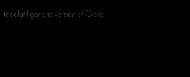 tadalafil generic version of Cialis