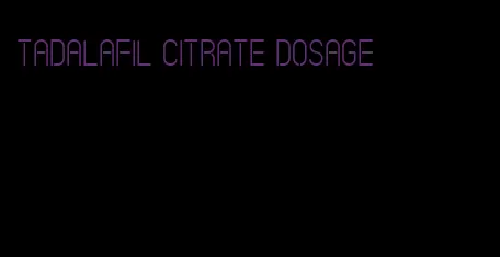 tadalafil citrate dosage