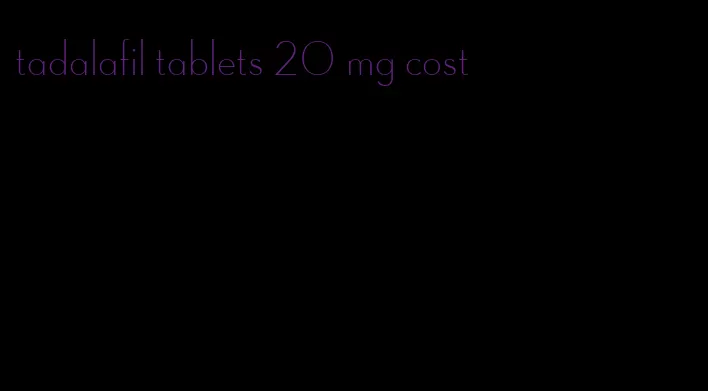 tadalafil tablets 20 mg cost