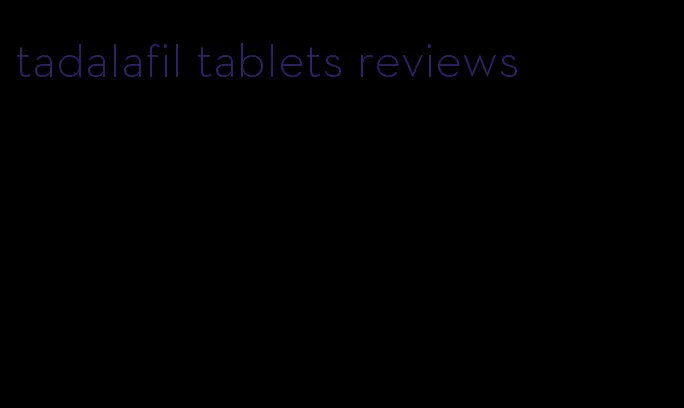 tadalafil tablets reviews