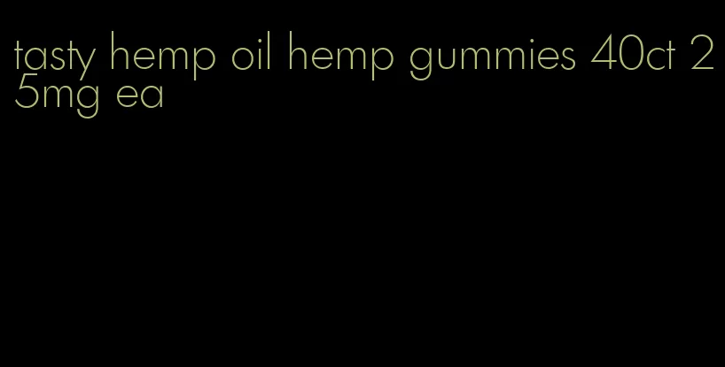 tasty hemp oil hemp gummies 40ct 25mg ea