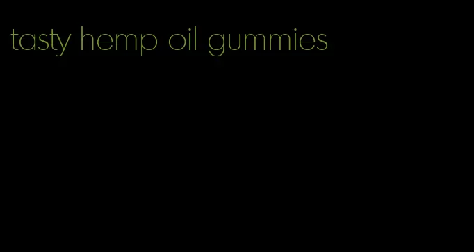 tasty hemp oil gummies