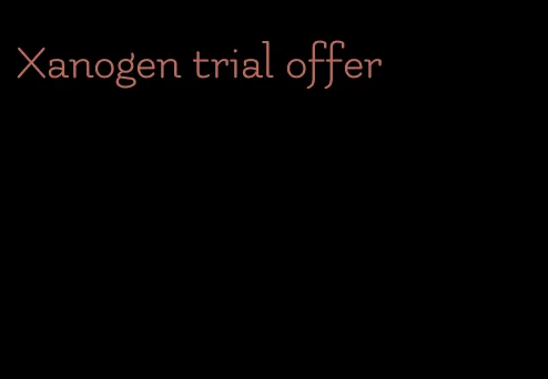 Xanogen trial offer