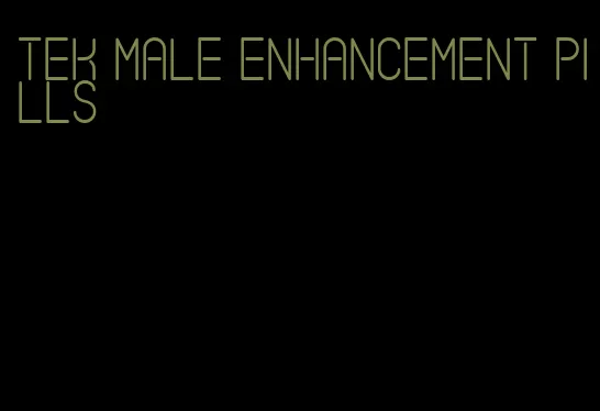 tek male enhancement pills