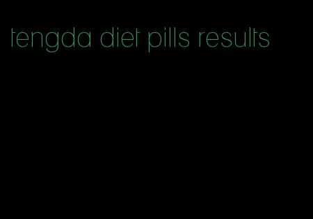 tengda diet pills results