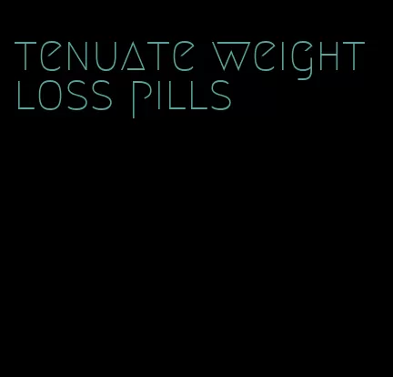 tenuate weight loss pills