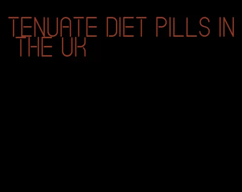 tenuate diet pills in the UK