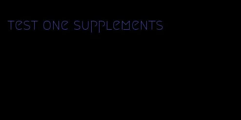 test one supplements