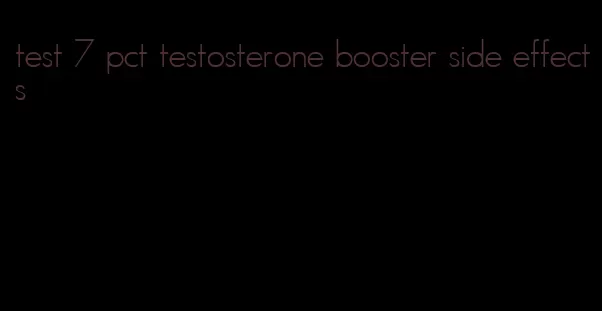 test 7 pct testosterone booster side effects