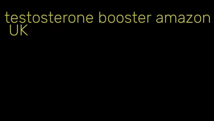 testosterone booster amazon UK