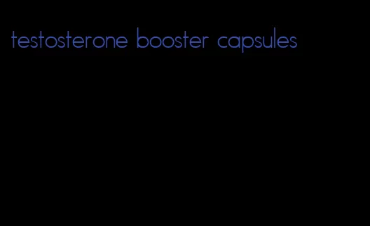 testosterone booster capsules