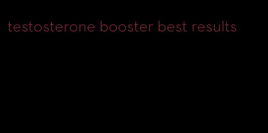 testosterone booster best results