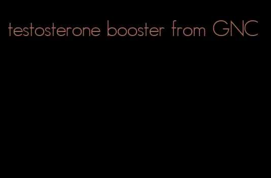 testosterone booster from GNC