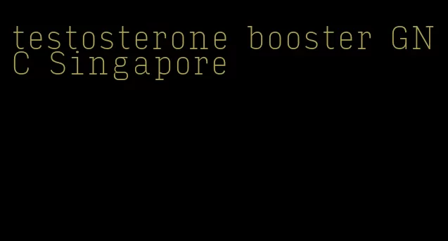 testosterone booster GNC Singapore