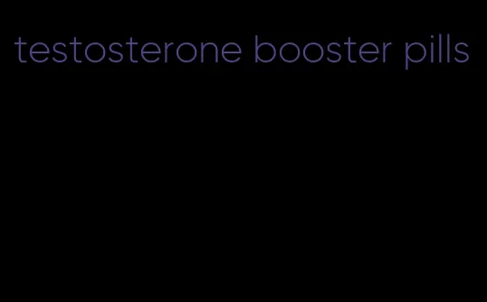 testosterone booster pills