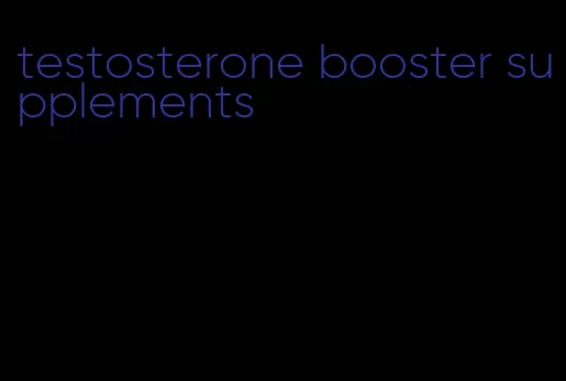 testosterone booster supplements