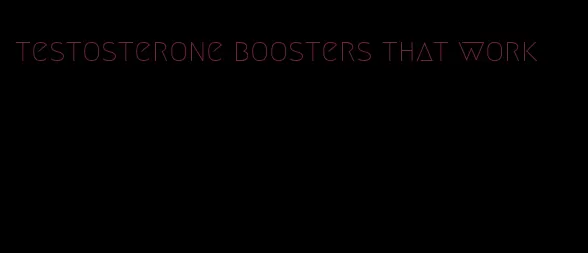 testosterone boosters that work