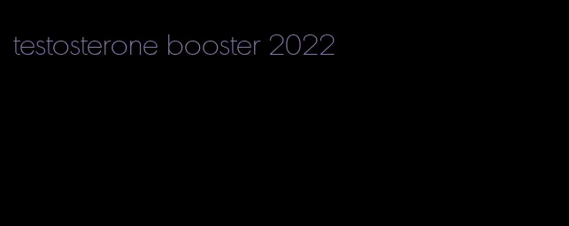 testosterone booster 2022