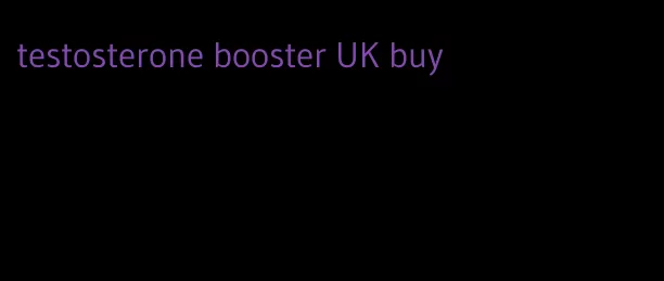 testosterone booster UK buy