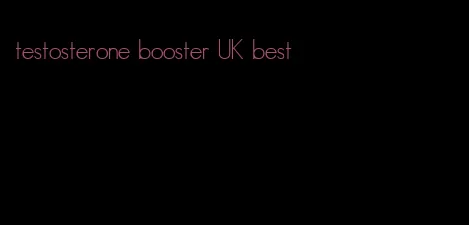 testosterone booster UK best