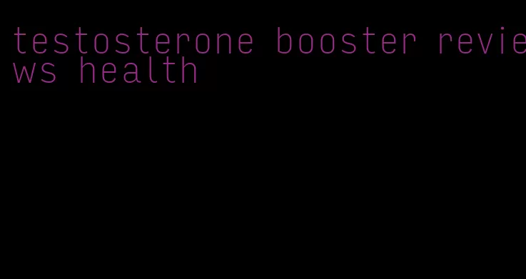 testosterone booster reviews health