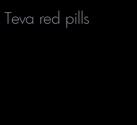 Teva red pills