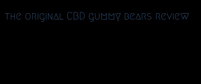 the original CBD gummy bears review