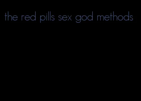 the red pills sex god methods