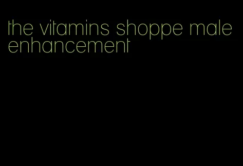 the vitamins shoppe male enhancement