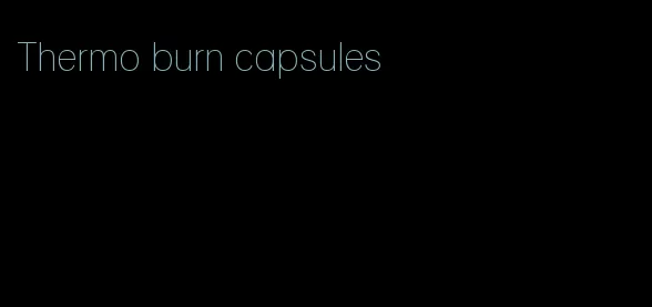 Thermo burn capsules